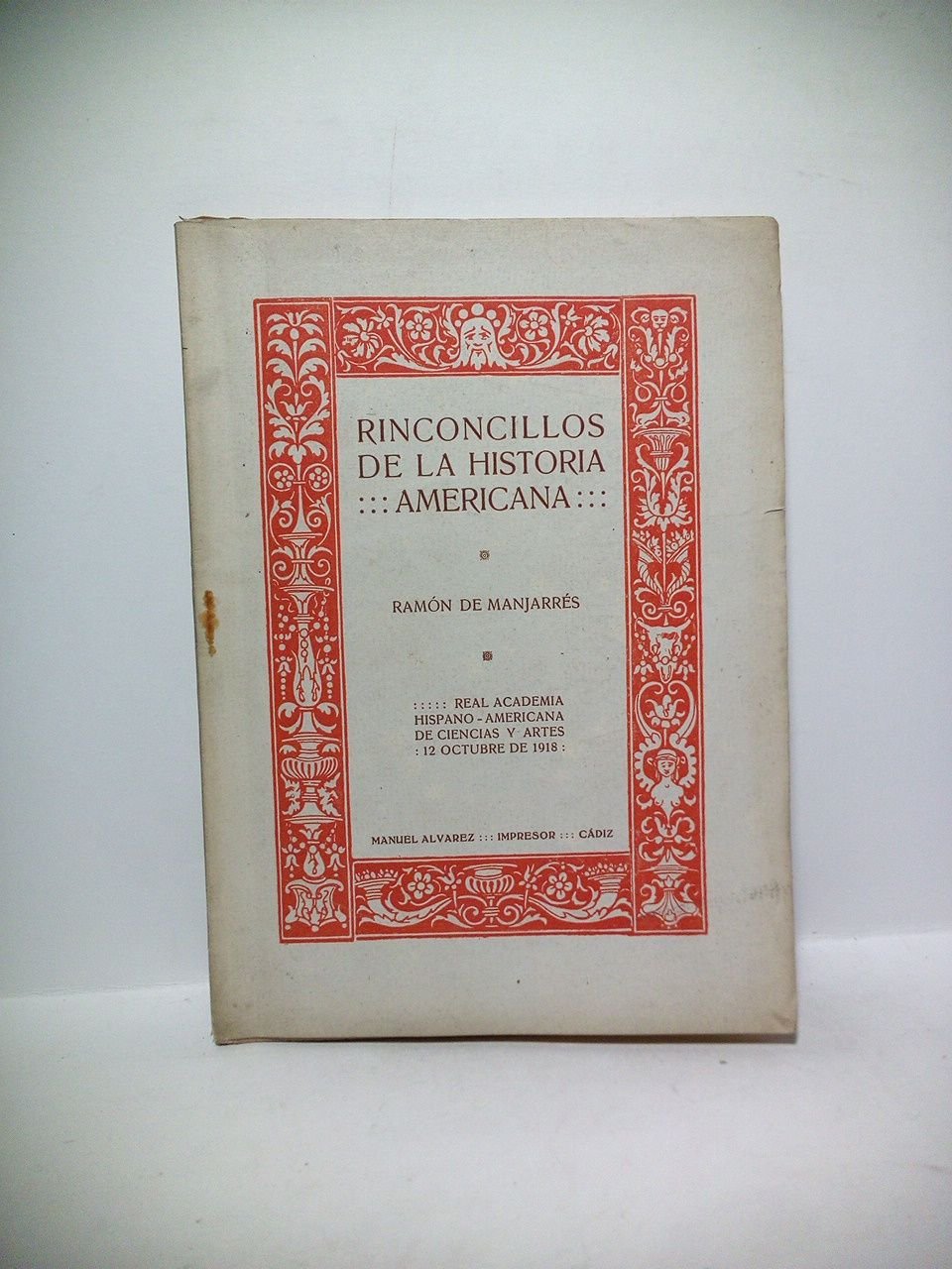 Rinconcillos de la historia americana. (Real Academia Hispano-Americana de Ciencias …