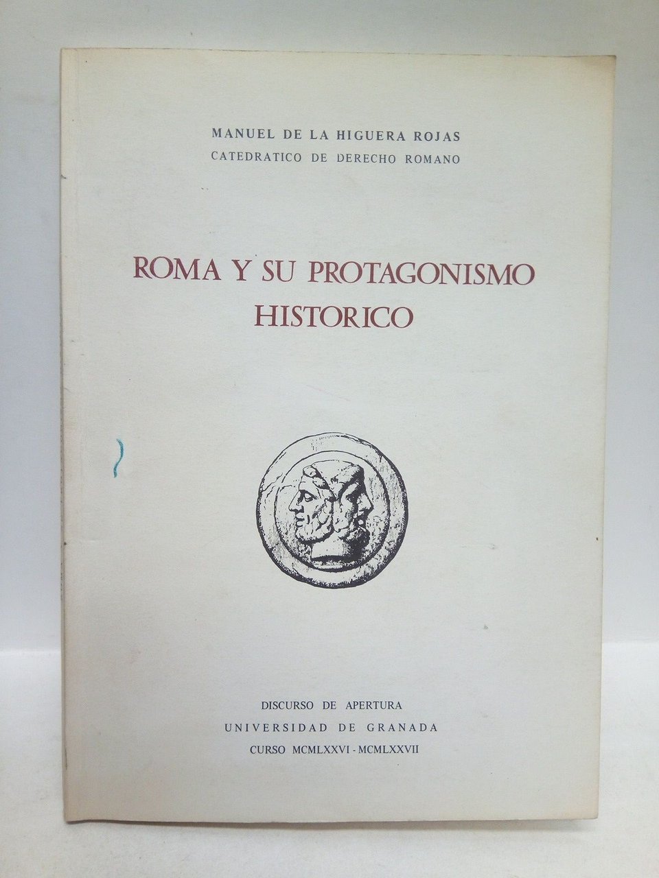 Roma y su protagonismo histórico. (Discurso de Apertura de Curso …