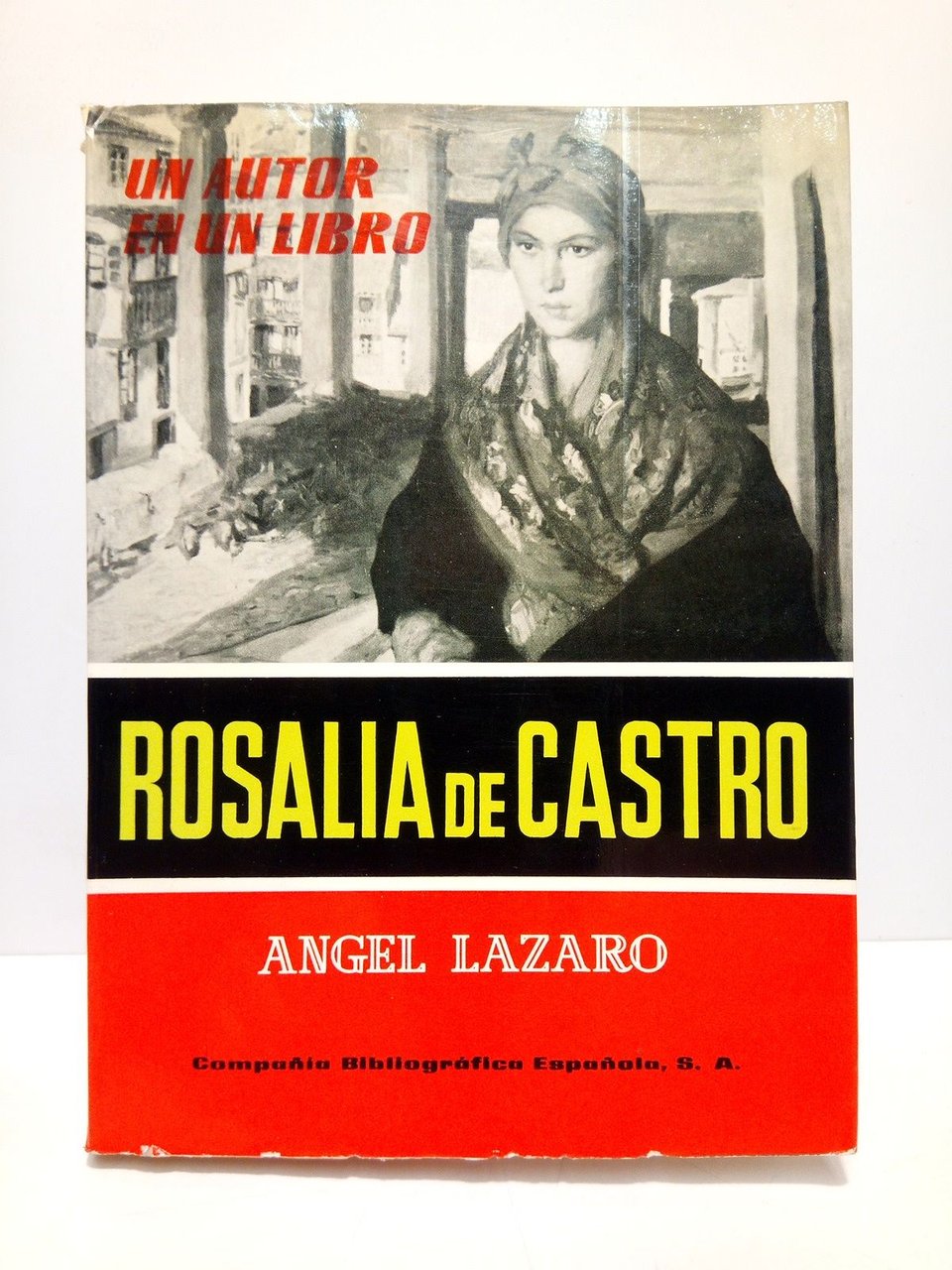 Rosalía de Castro / Estudio y antología por Angel Lázaro