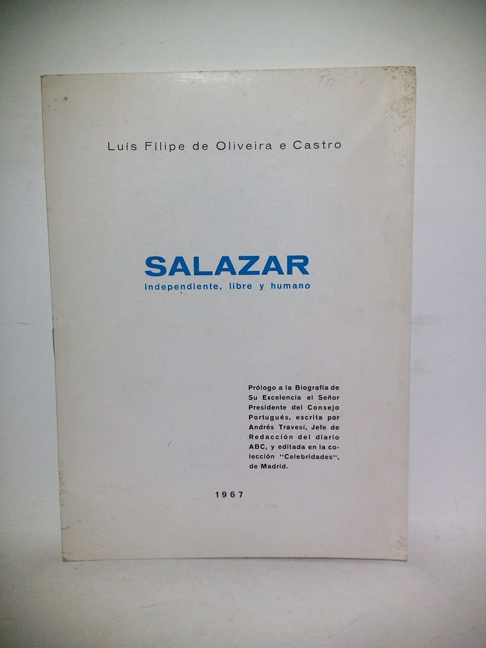 SALAZAR. Independiente, libre y humano (Prólogo a la Biografía de … | Immagine principale