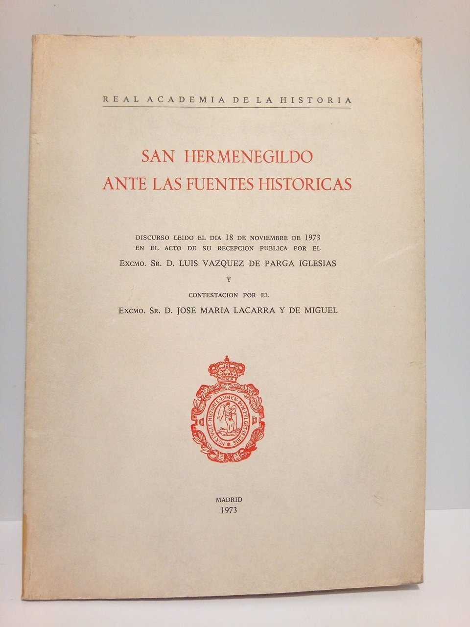 San Hermenegildo ante las fuentes históricas. (Discurso de ingreso en …