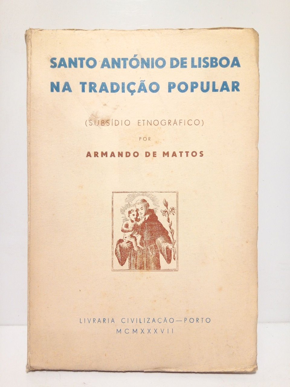 Santo António de Lisboa na tradiçao popular (Subsidio estnográfico)