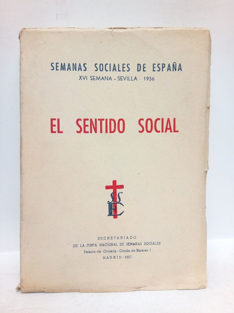 Semanas Sociales de España. 16. Sevilla 1956: EL SENTIDO SOCIAL