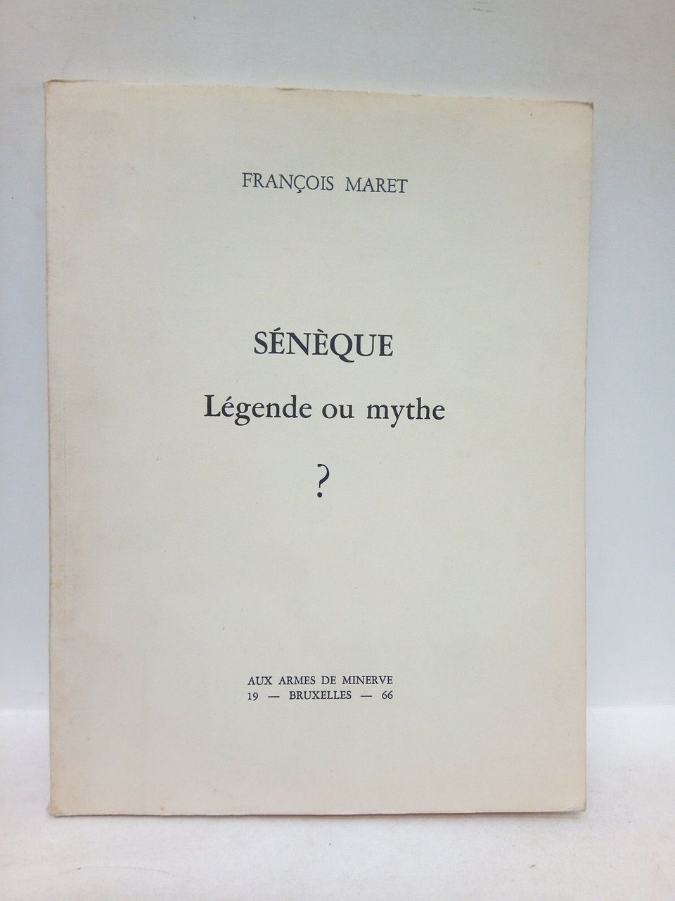Sénèque: Légende ou Mythe