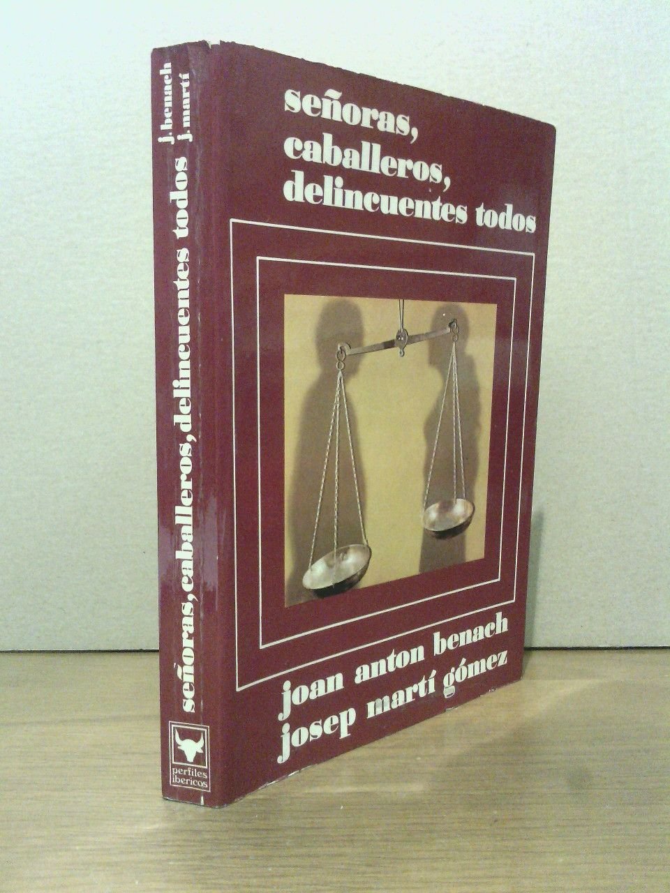 Señoras, señores, delincuentes todos