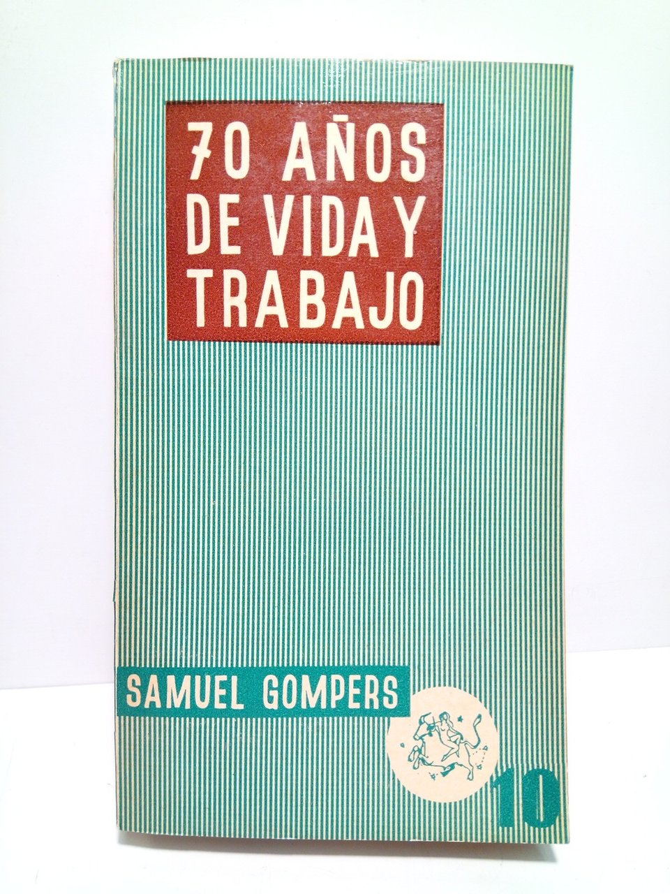Setenta años de vida y trabajo (Una autobiografía) / Prólogo, …