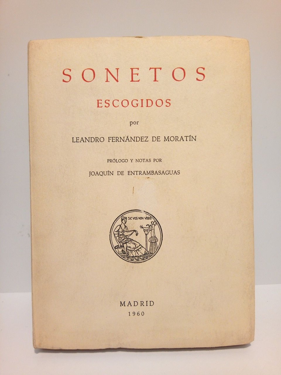 Sonetos escogidos / por Leandro Fernández de Moratín; Prólogo y …