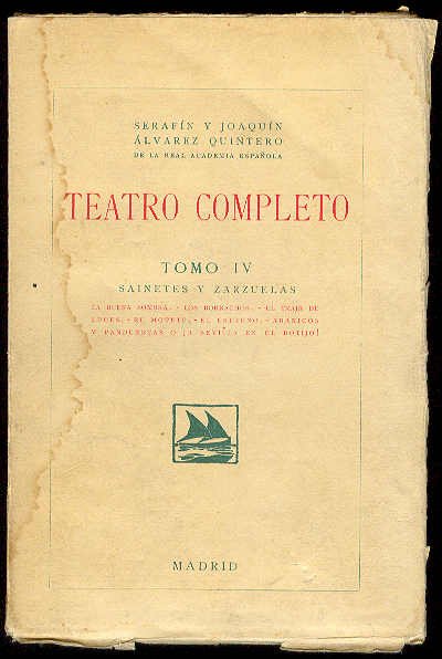 TEATRO COMPLETO. Tomo IV. Sainetes y Zarzuelas: La buena sombra; …