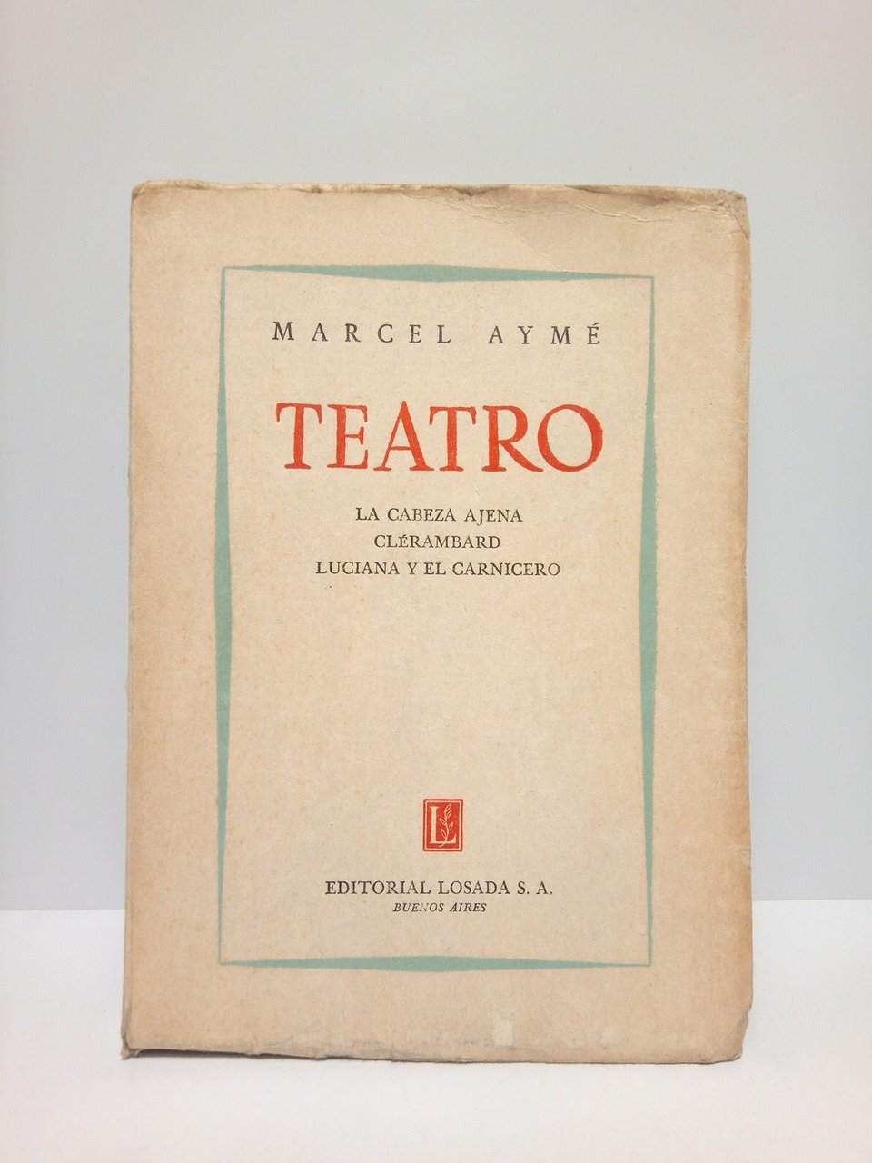 TEATRO: La cabeza ajena; Clérambard; Luciana y el Carnicero / …