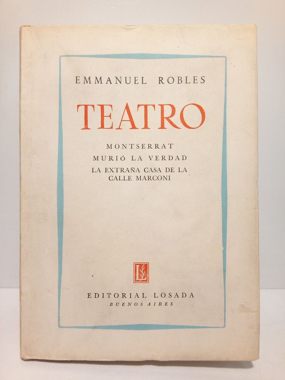 TEATRO: Montserrat; Murió la Verdad; La extraña Casa de la …