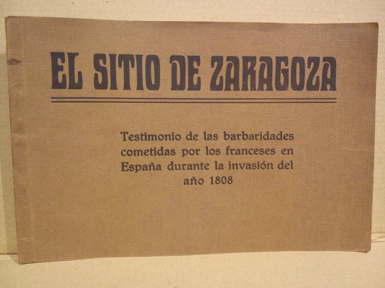 Testimonio de las barbaridades cometidas por los franceses en España …