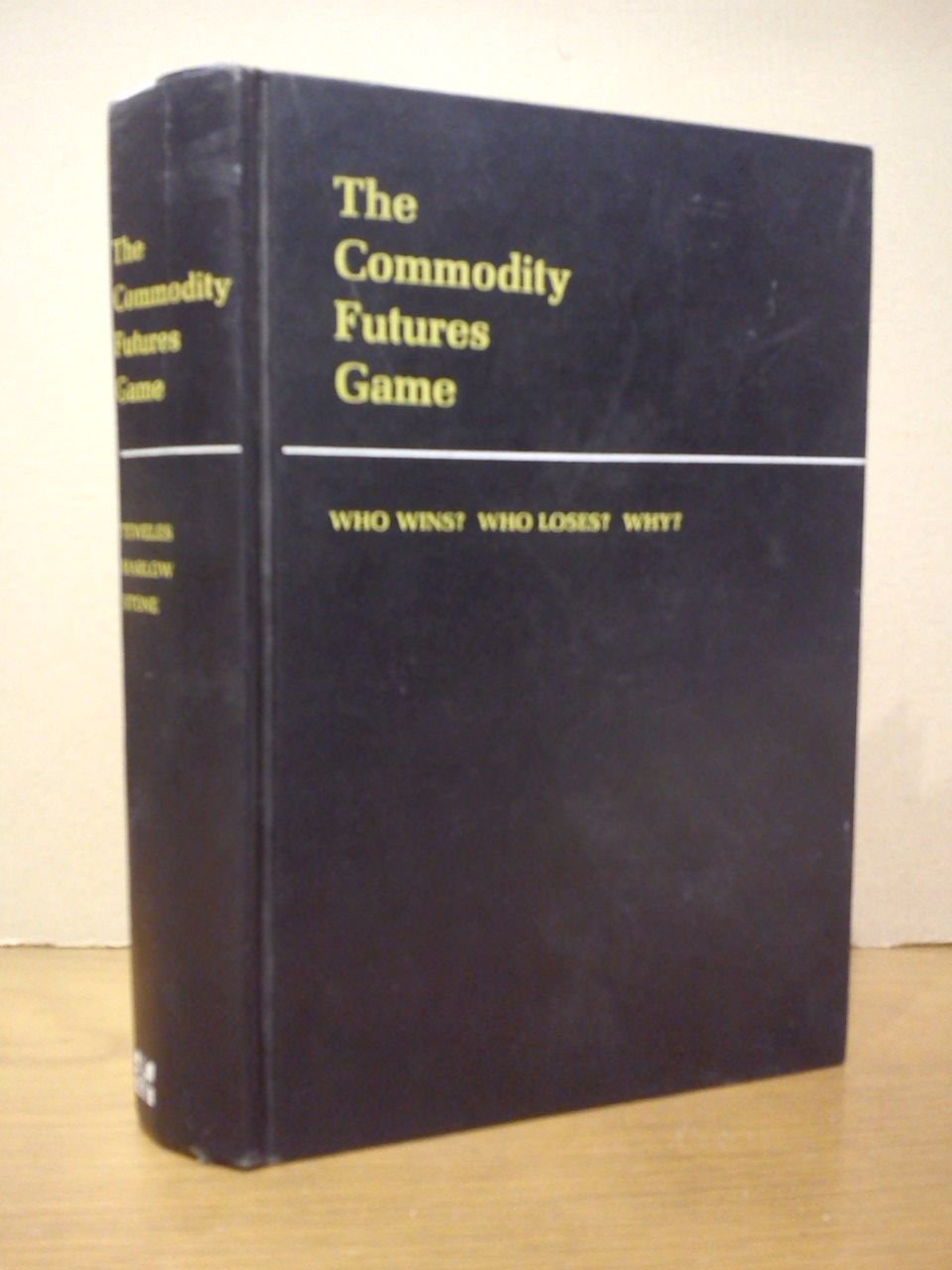 The Commodity Futures Game. Who wins?, Who loses?, why?