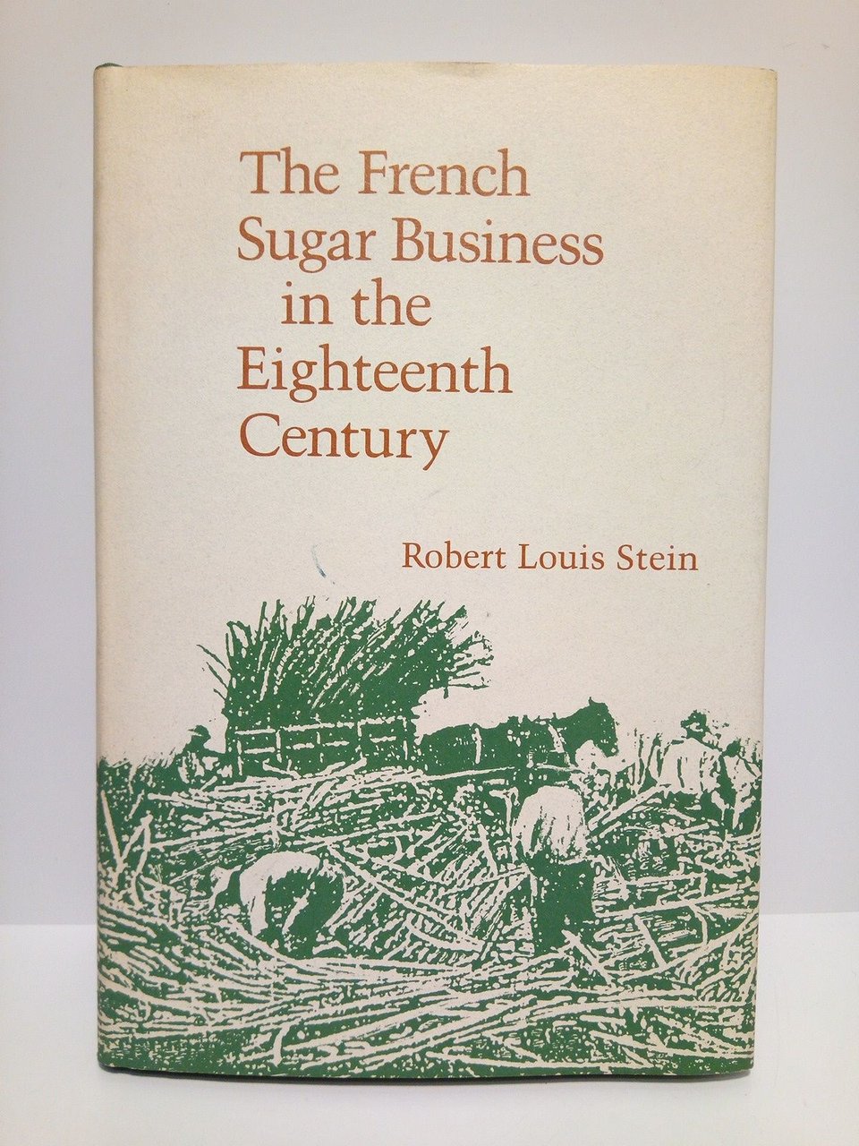 The French Sugar Business in the Eighteenth