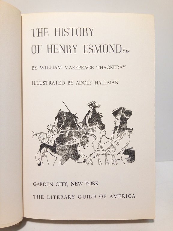The History of Henry Esmond / Illustrated by Adolf Hallman; …