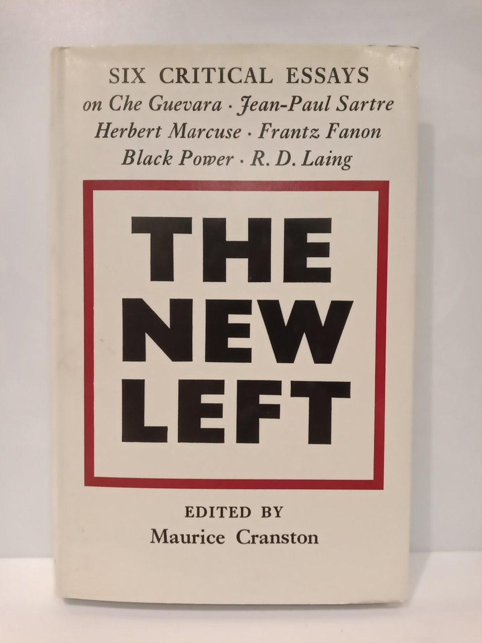The New Left: Six Critical Essays edited by. [CONTIENE: CHE …