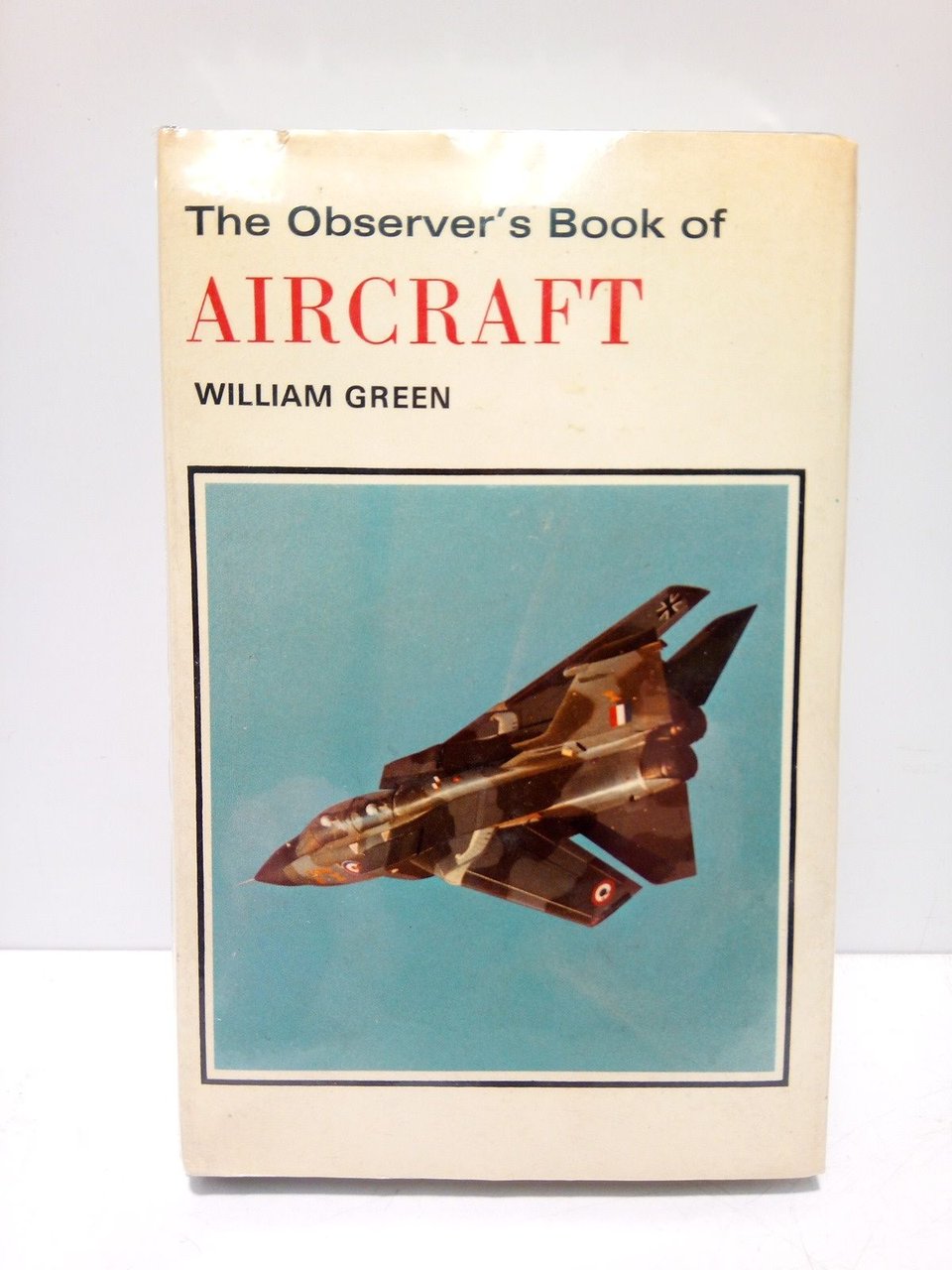 The Observer's Book of AIRCRAFT / Compiled by William Green; …