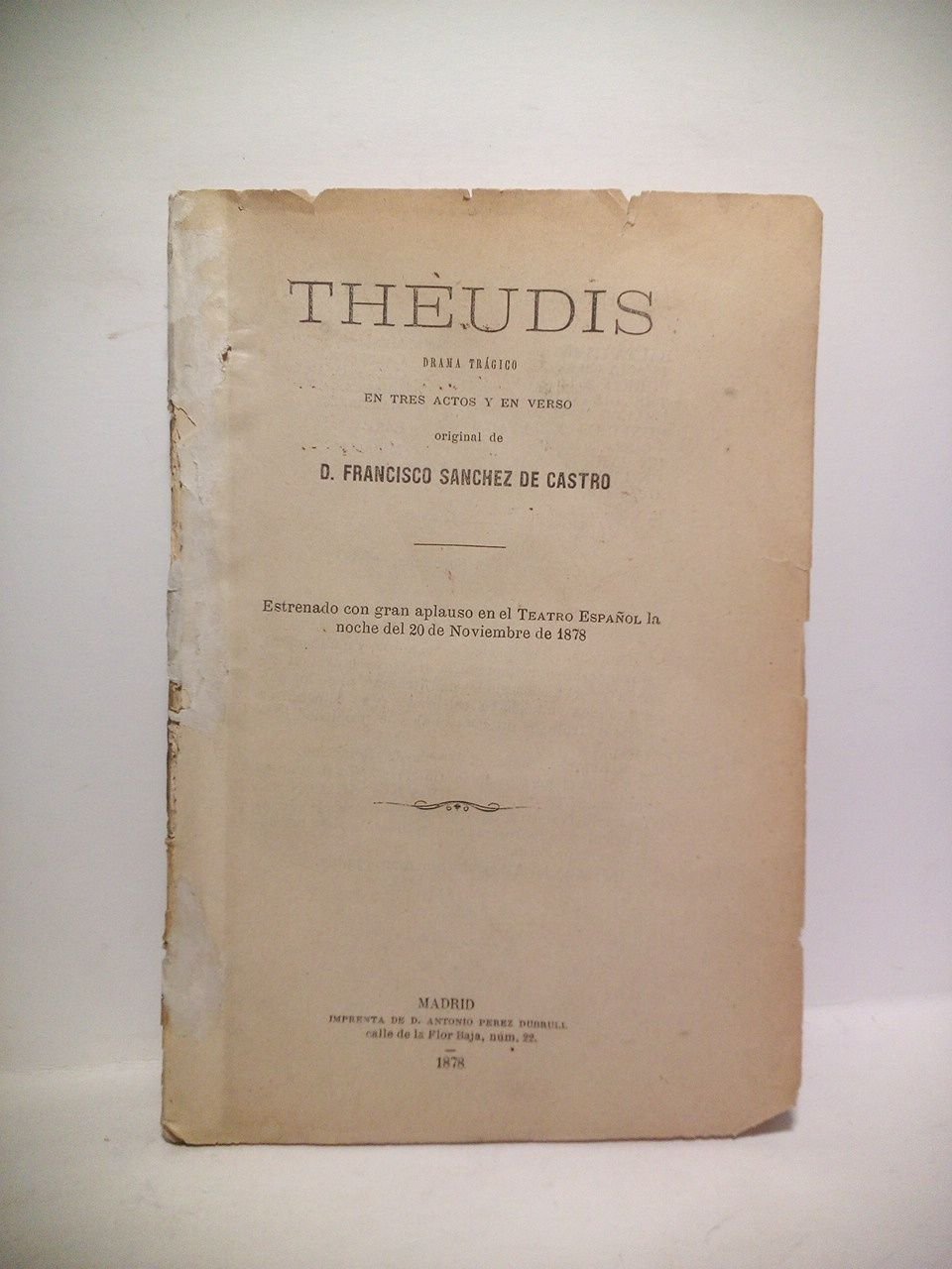Theudis. (Drama trágico en tres actos y en verso. Estrenado …