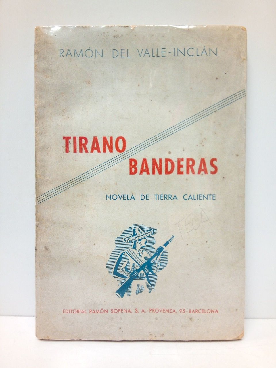 Tirano Banderas: novela de la tierra caliente / Introducción: Significación …