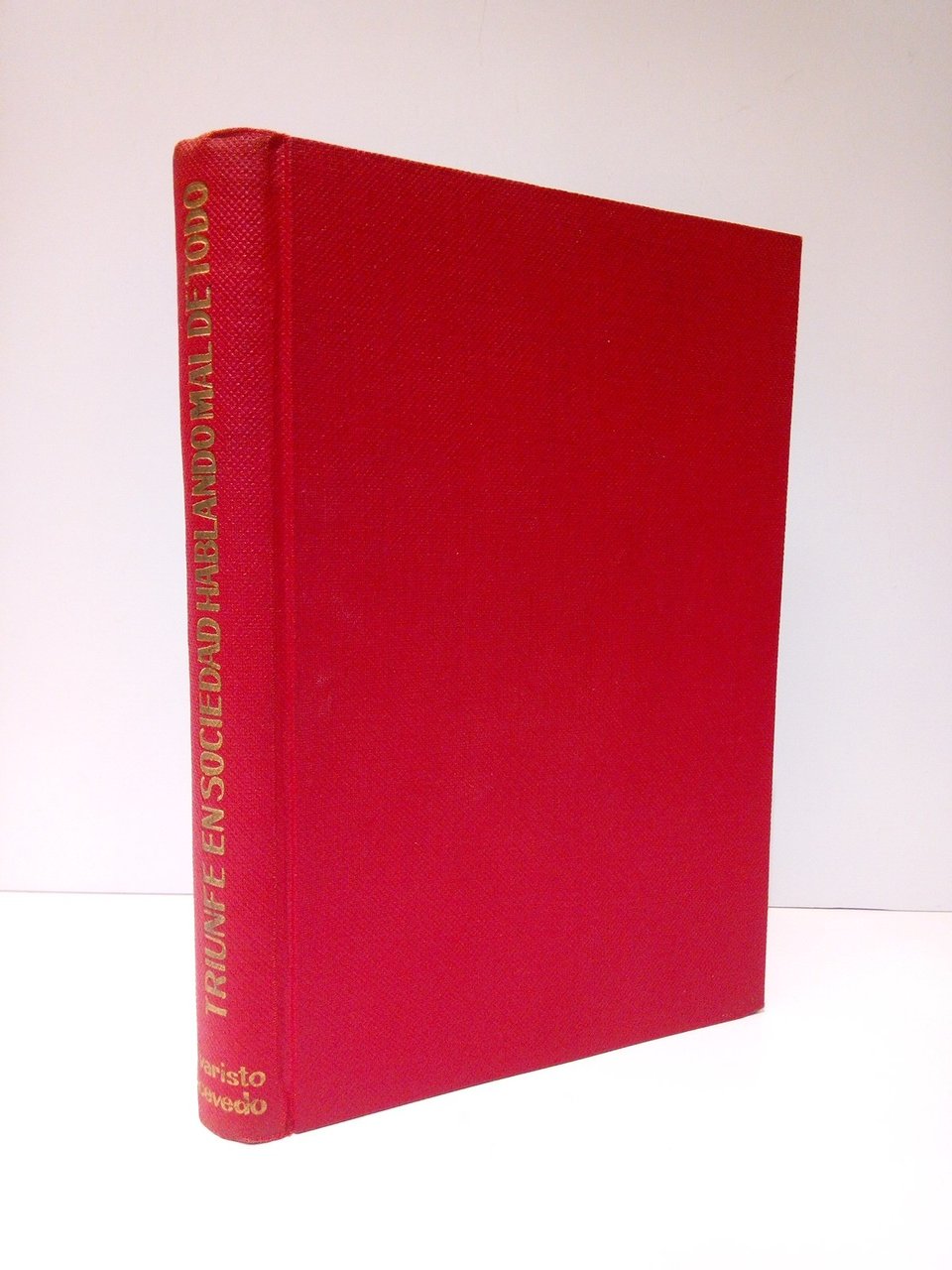 Triunfe en sociedad, hablando mal de todo