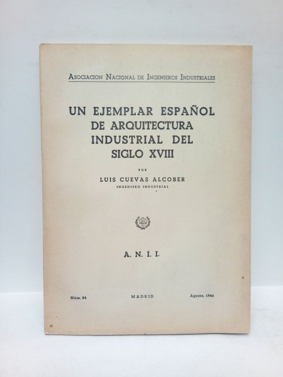 Un ejemplar español de arquitectura industrial del siglo XVIII. [Se …