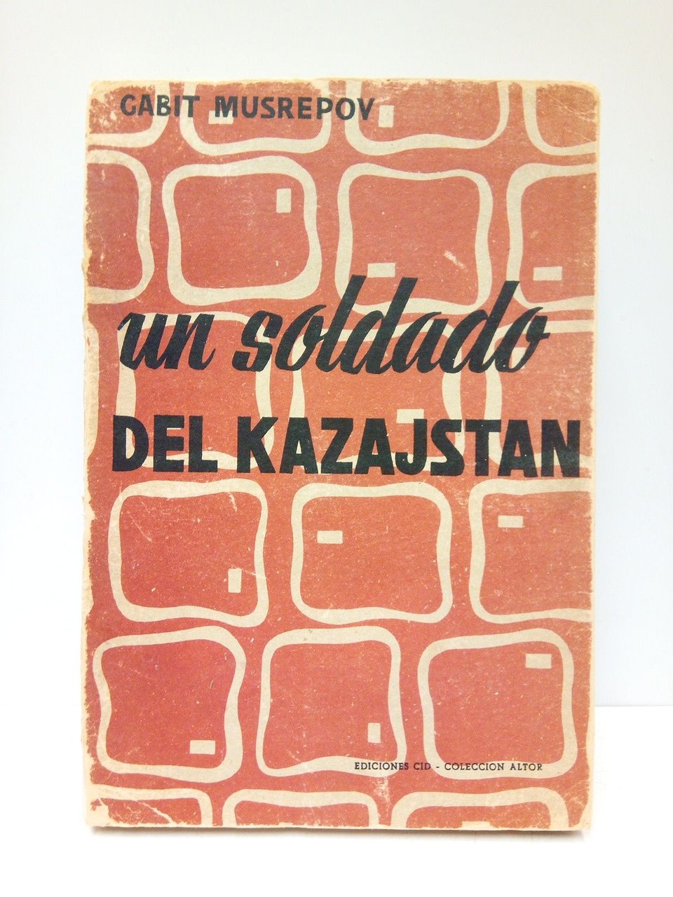 Un soldado del Kazajstan / Traducción y notas de Victoriano …