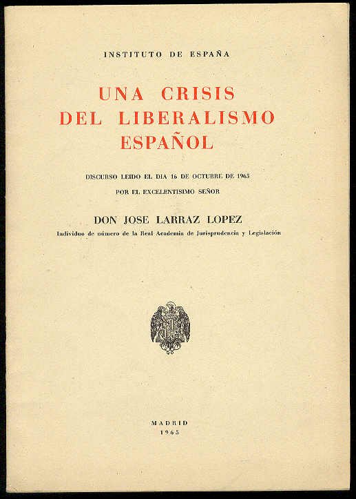 Una crisis del liberalismo español. (Instituto de España. Discurso leído …