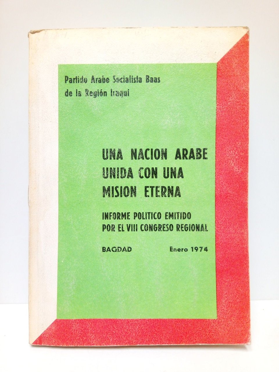 Una Nación Arabe Unida con una Misión Eterna. Informe político …