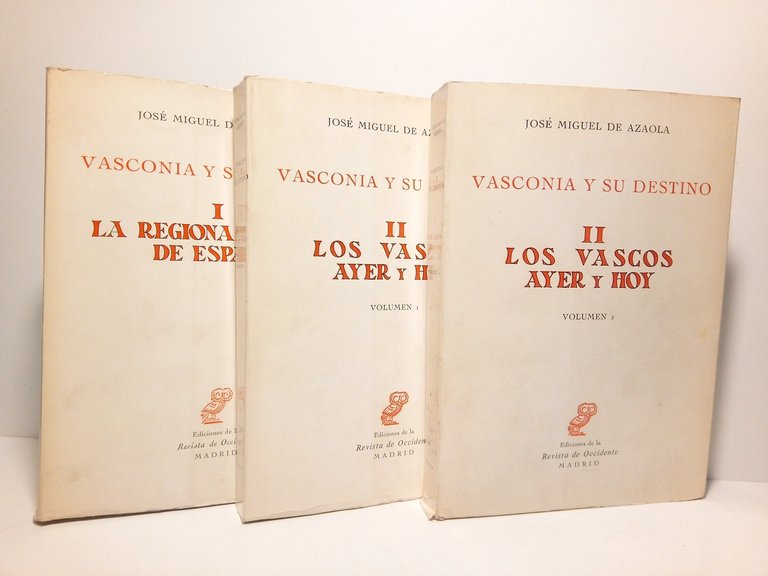 VASCONIA Y SU DESTINO. Tomo I: La regionalización de España. …
