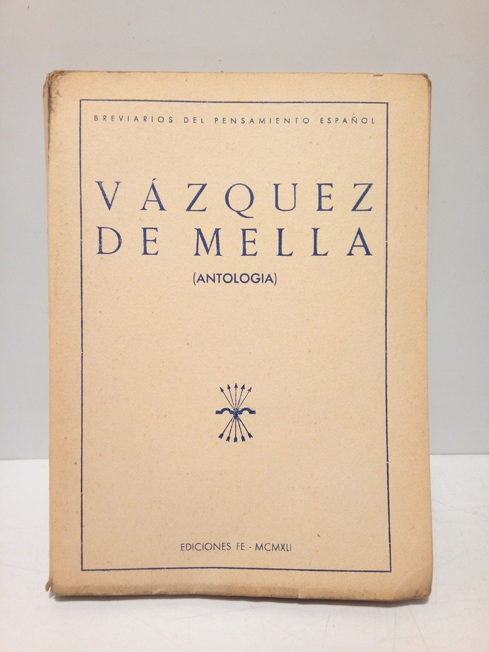 Vázquez de Mella. (Antología) / Selección y prólogo de Juan …