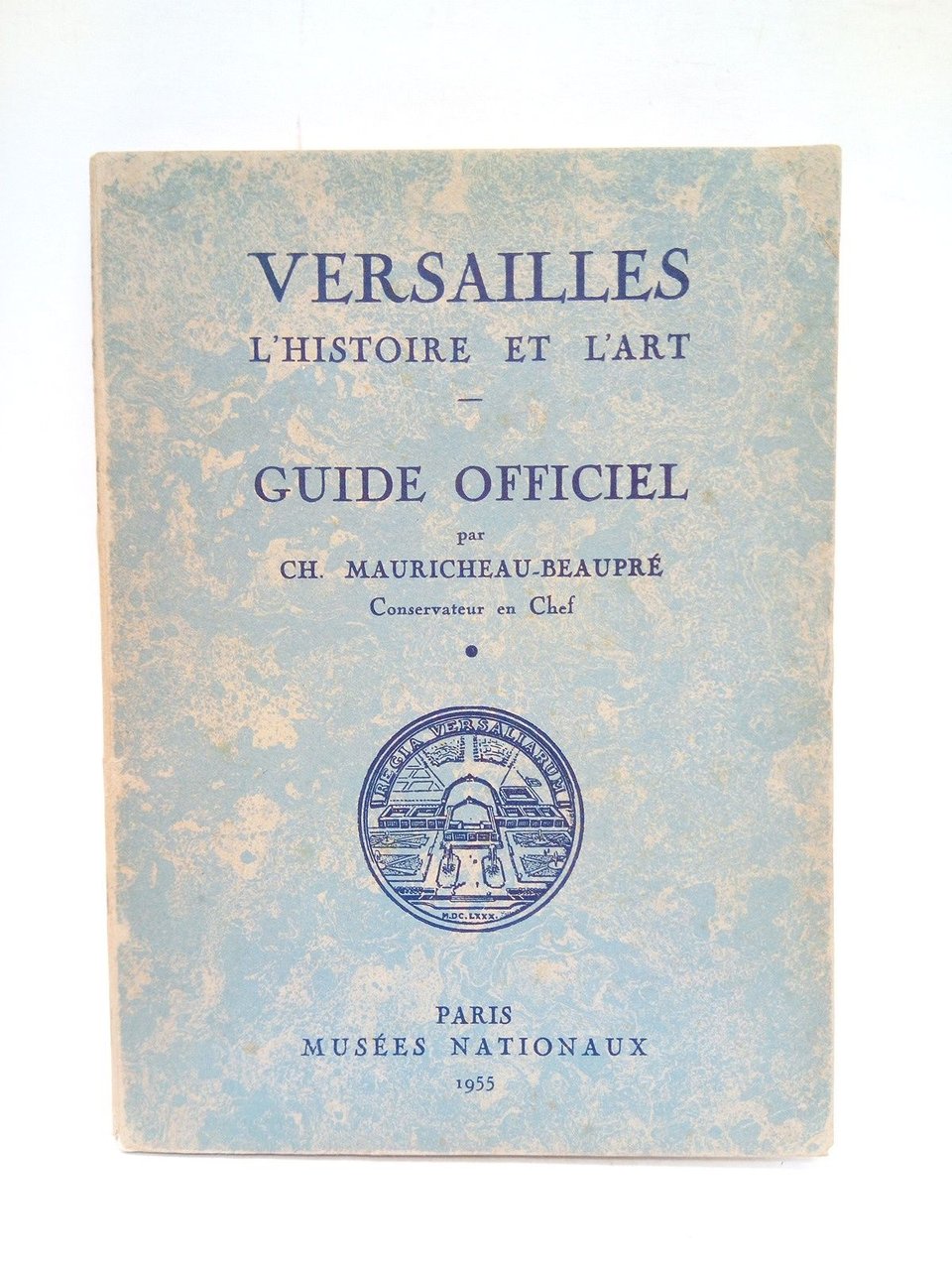Versailles l'Histoire et l'Art: Guide Officiel