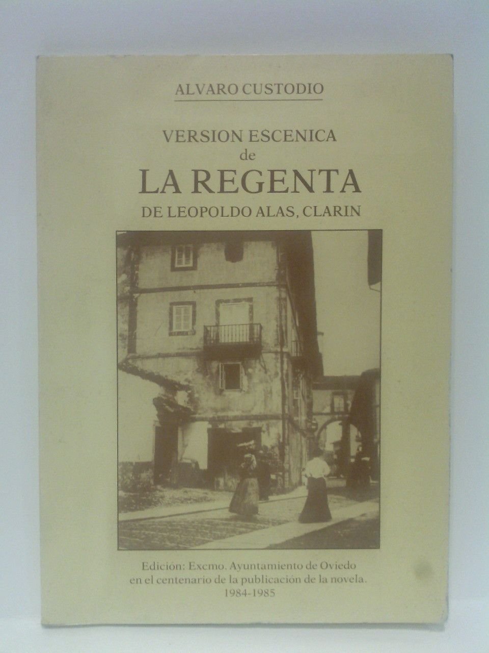 Versión escénica de La Regenta de Leopoldo Alas, "Clarín"