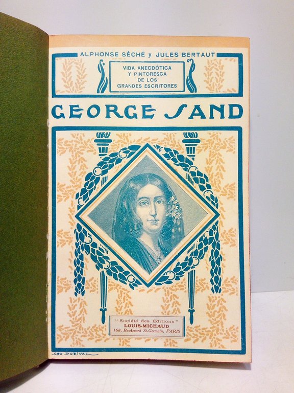 Vida anecdótica y pintoresca de los Grandes Escritores: GEORGE SAND …