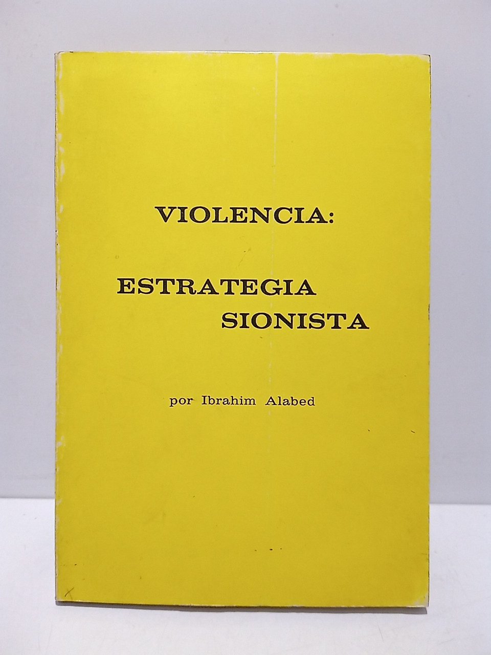 VIOLENCIA: Estrategia Sionista