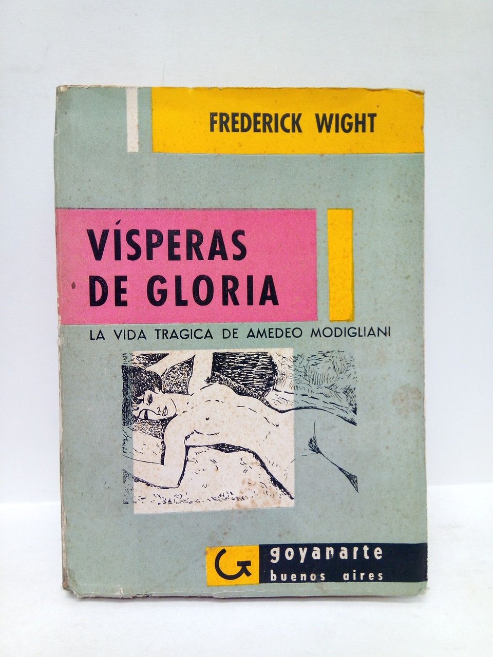 Vísperas de gloria. La vida trágica de Amedeo Modigliani / …