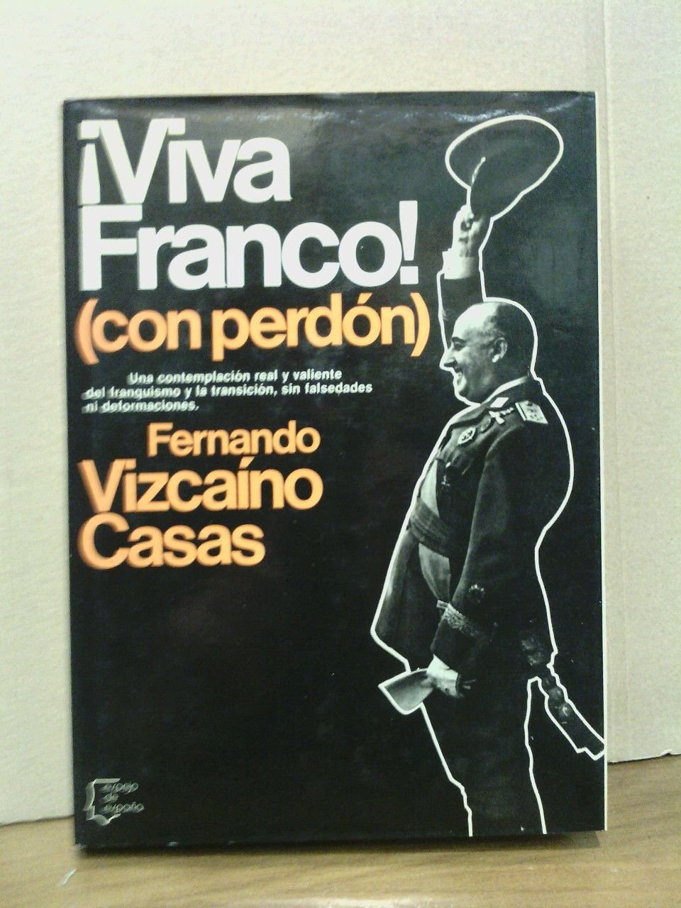 ¡Viva Franco!, con perdón