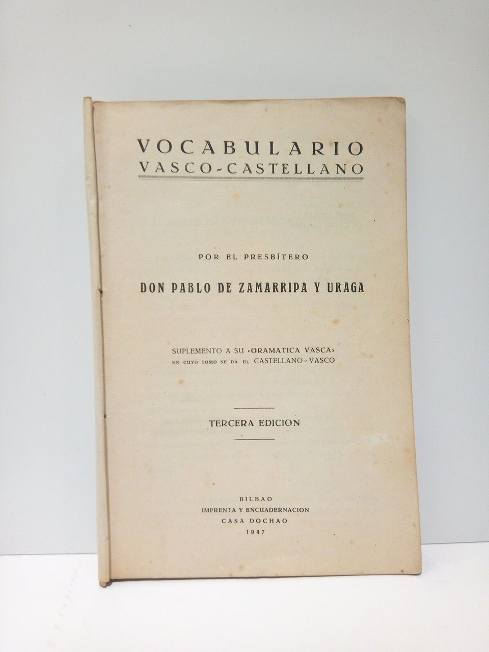 Vocabulario vasco-castellano y castellano-vasco. (Suplemento a su gramática vasca)