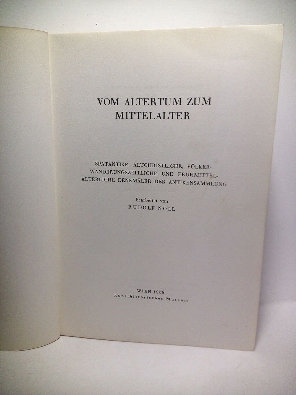 Vom Altertum zum Mittelalter: Spätantike, altchristliche, völkerwanderungszeitliche und frühmittelalterliche denkmäler …