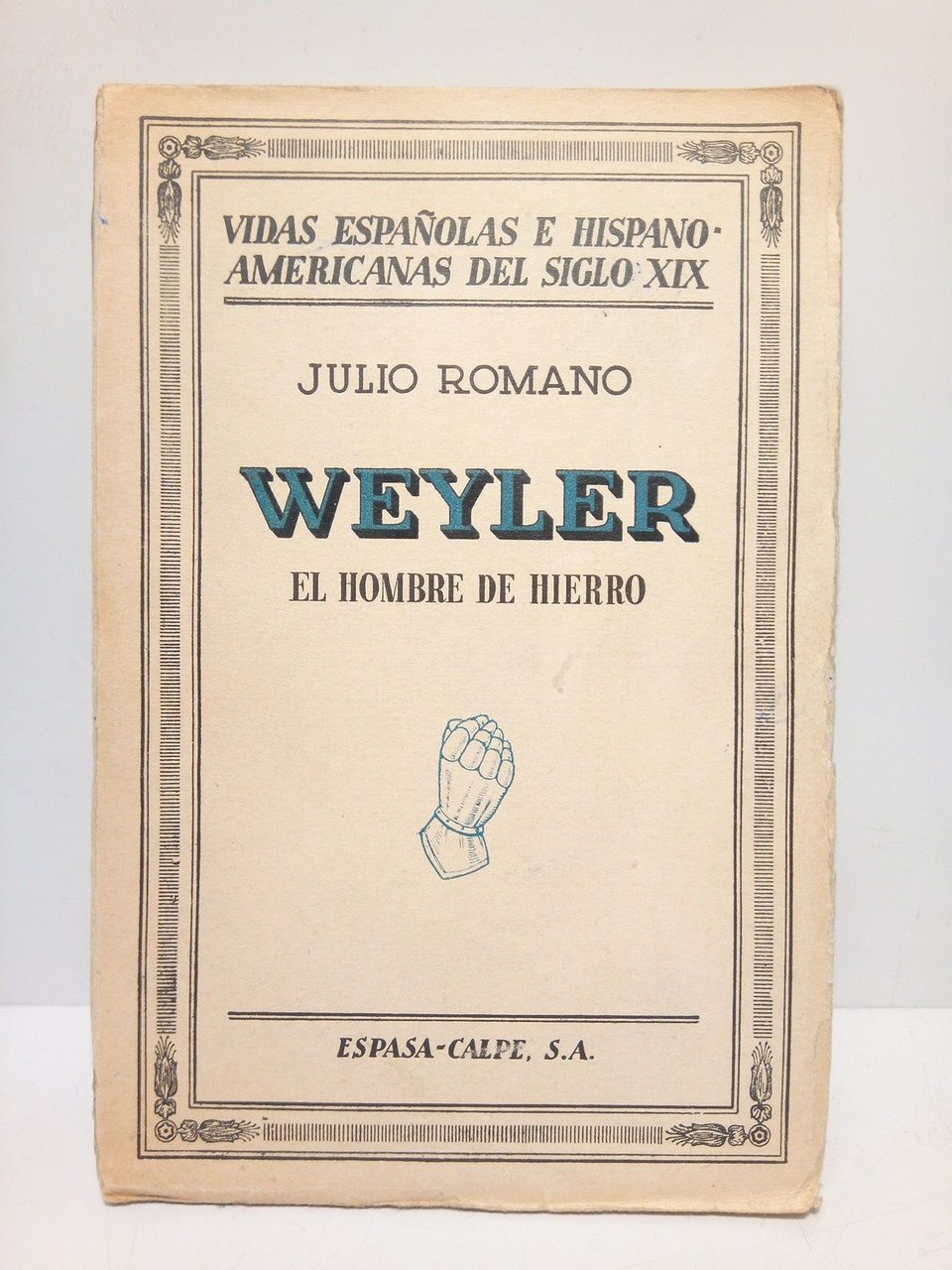 Weyler, el hombre de Hierro