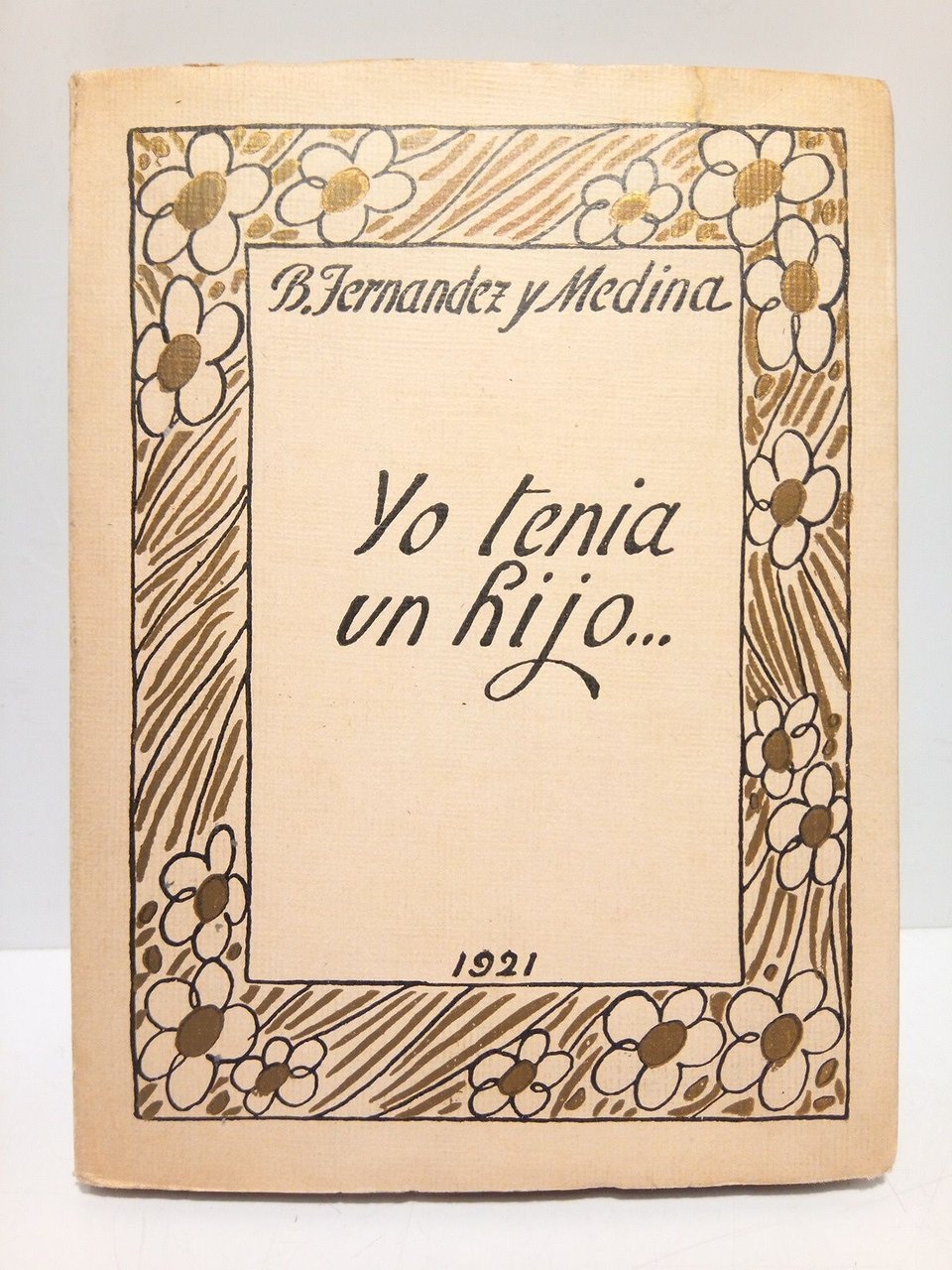 Yo ten ía un hijo. [Poesías] / Con dedicatoria impresa …