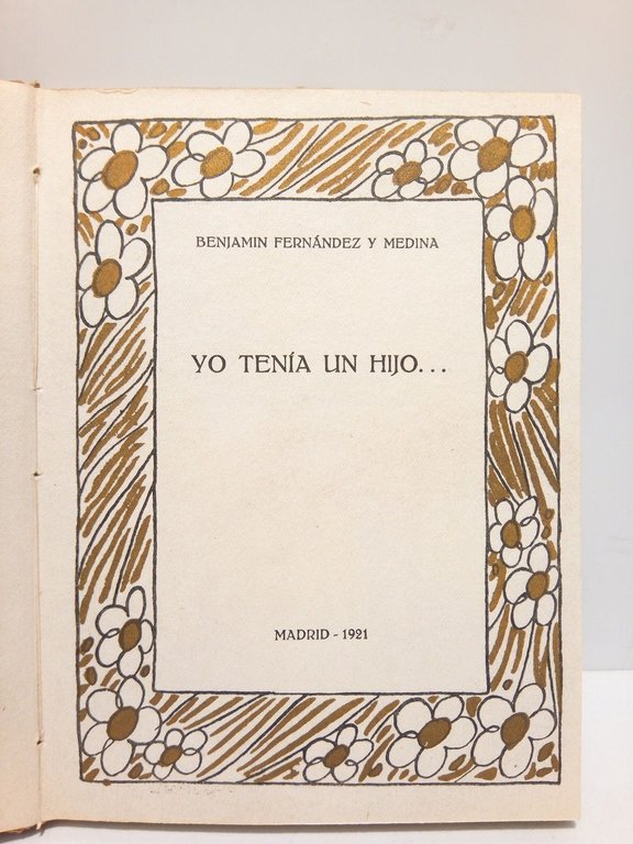 Yo ten ía un hijo. [Poesías] / Con dedicatoria impresa …