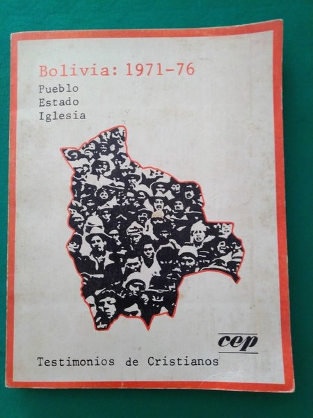 Bolivia: 1971-76. Pueblo. Estado. Iglesia. Testimonios de cristianos.