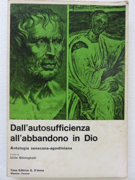 Dall'autosufficienza all'abbandono in Dio. Antologia senecana-agostiniana