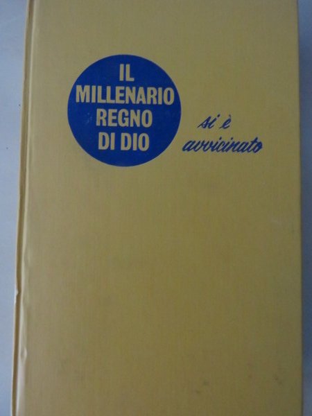 Il millenario regno di Dio si è avvicinato