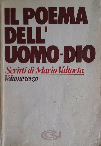 Il poema dell'Uomo-Dio. Volume terzo, parte prima. Il secondo anno …