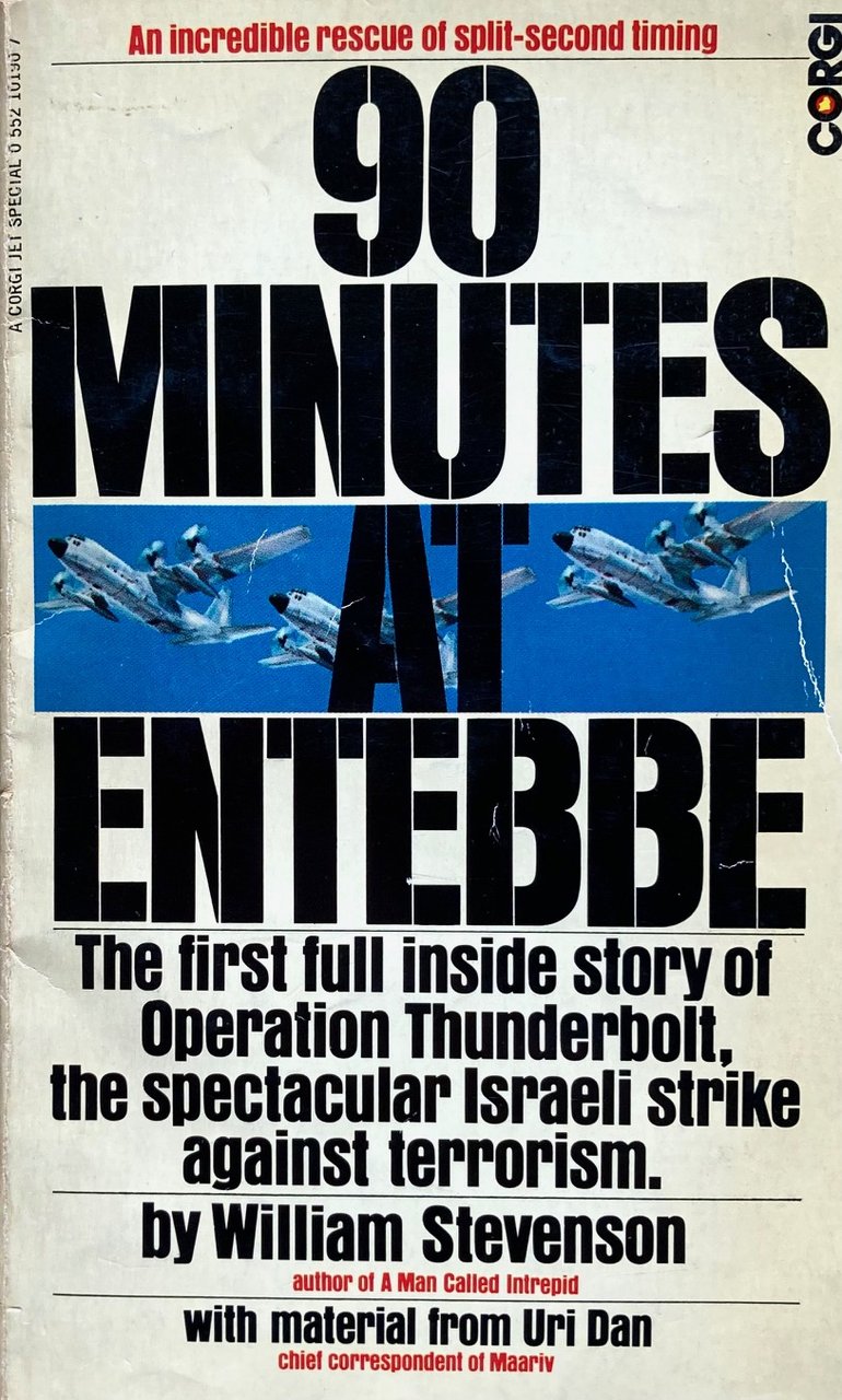 90 minutes at Entebbe. The first full inside story of …