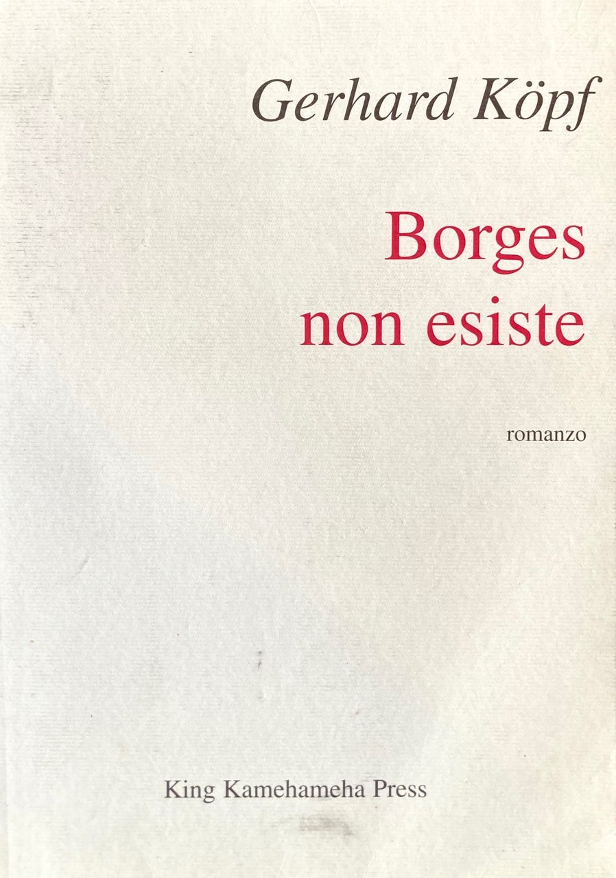 Borges non esiste. Traduzione dal tedesco di Tiziano Togni.