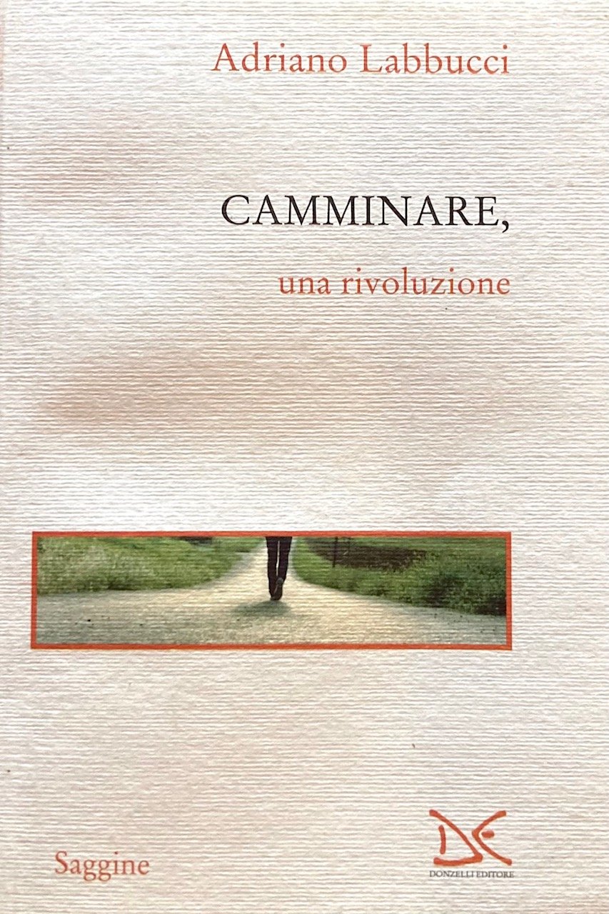 Camminare. Una rivoluzione.