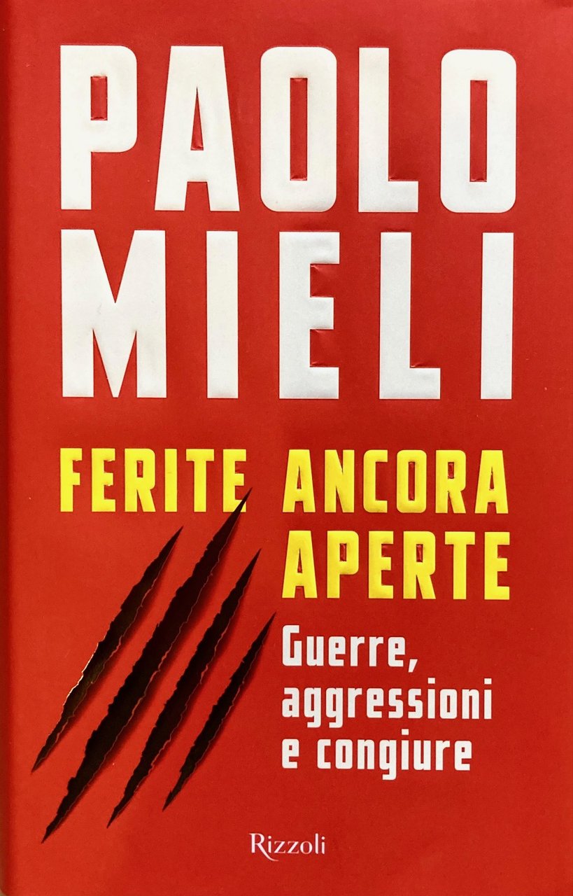 Ferite ancora aperte. Guerre, aggressioni e congiure