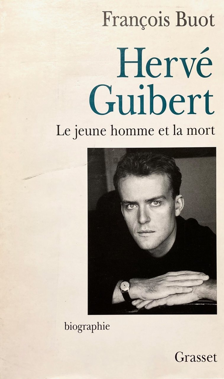 Hervè Guibert.Le jeune homme et la mort