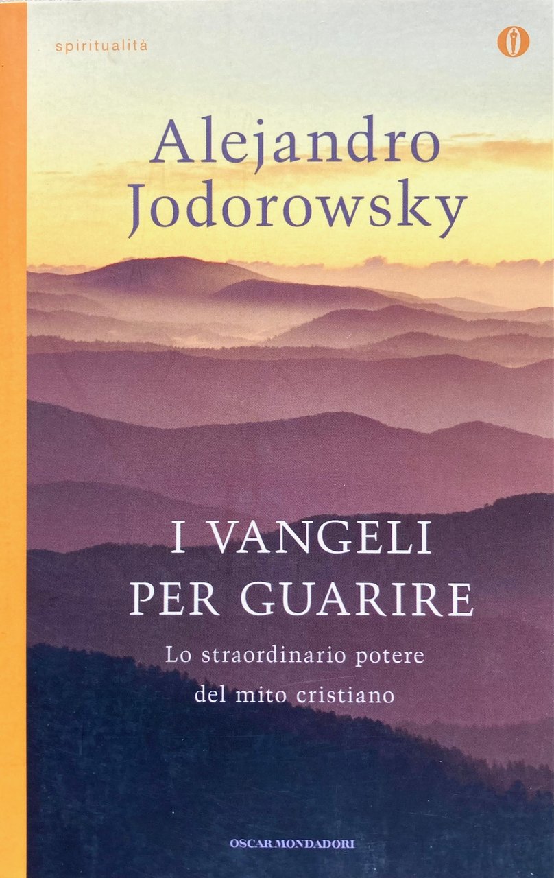 I Vangeli per guarire.Lo straordinario potere del mito cristiano.